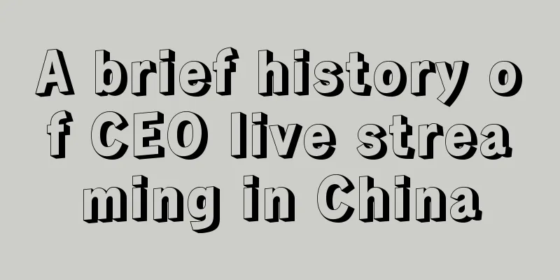 A brief history of CEO live streaming in China