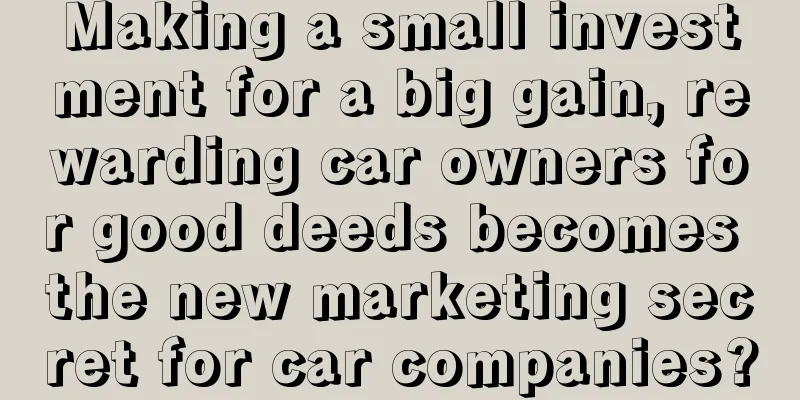 Making a small investment for a big gain, rewarding car owners for good deeds becomes the new marketing secret for car companies?