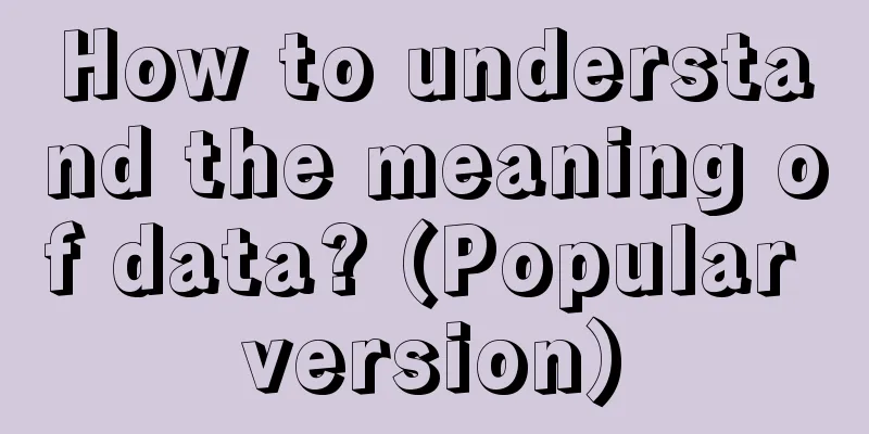 How to understand the meaning of data? (Popular version)