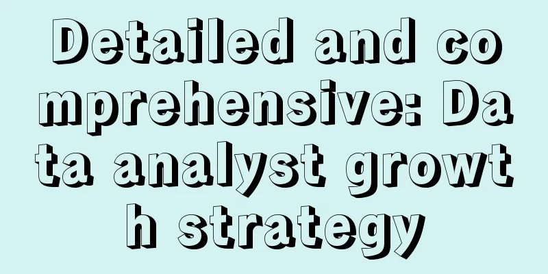 Detailed and comprehensive: Data analyst growth strategy