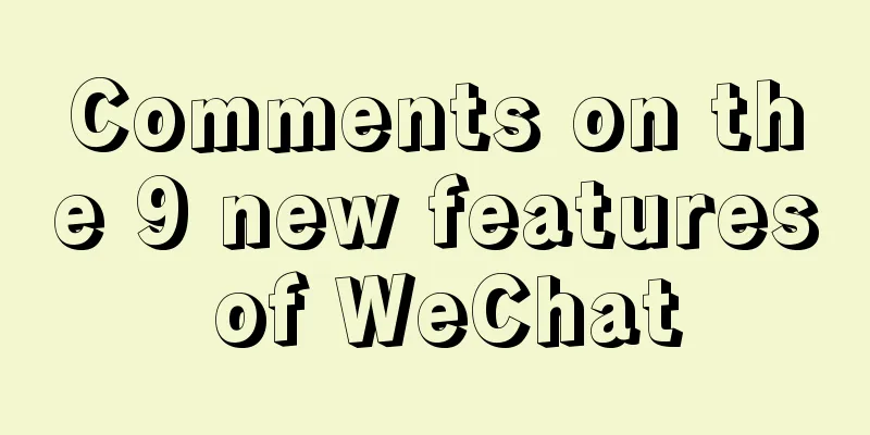 Comments on the 9 new features of WeChat