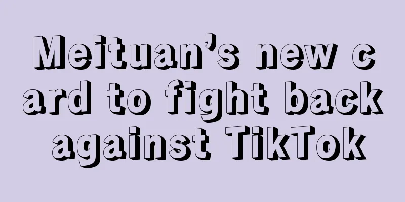 Meituan’s new card to fight back against TikTok