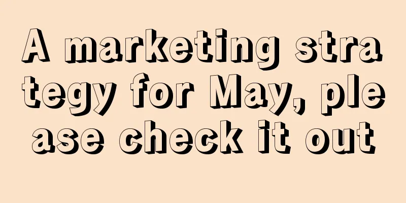 A marketing strategy for May, please check it out