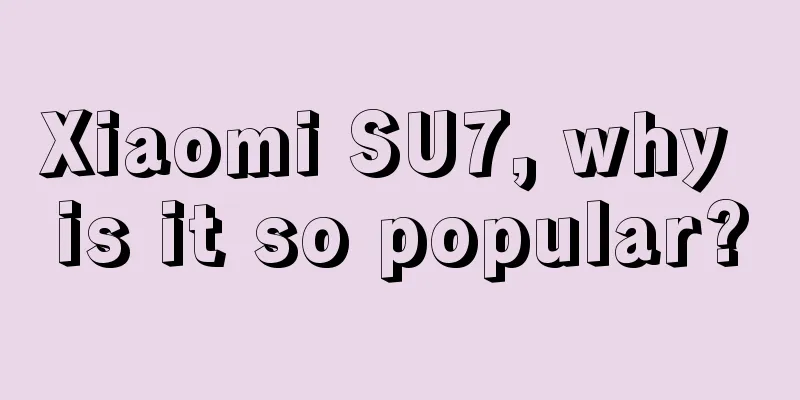 Xiaomi SU7, why is it so popular?