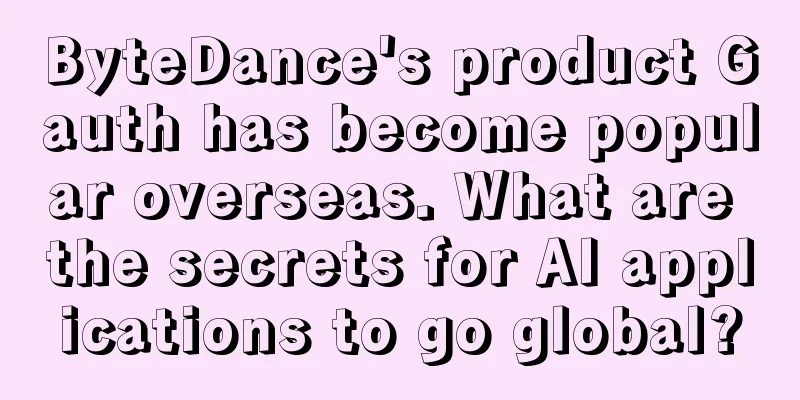 ByteDance's product Gauth has become popular overseas. What are the secrets for AI applications to go global?