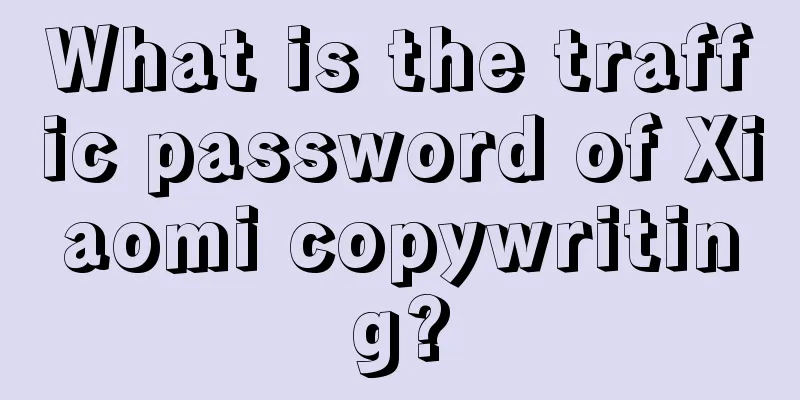 What is the traffic password of Xiaomi copywriting?