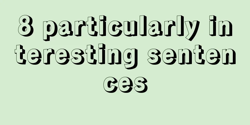 8 particularly interesting sentences