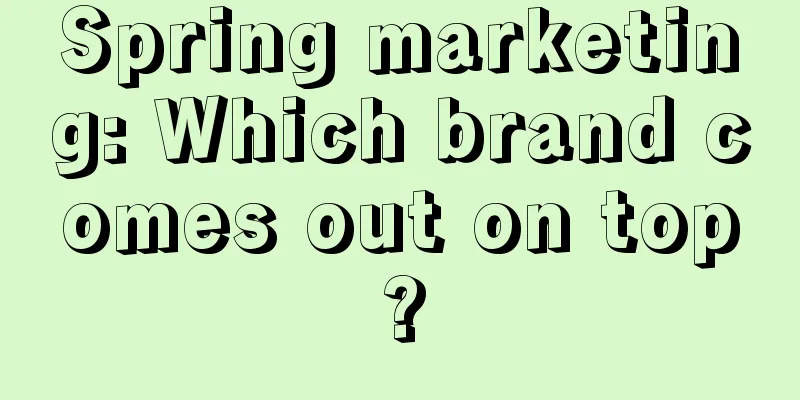 Spring marketing: Which brand comes out on top?
