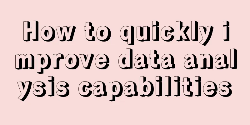 How to quickly improve data analysis capabilities
