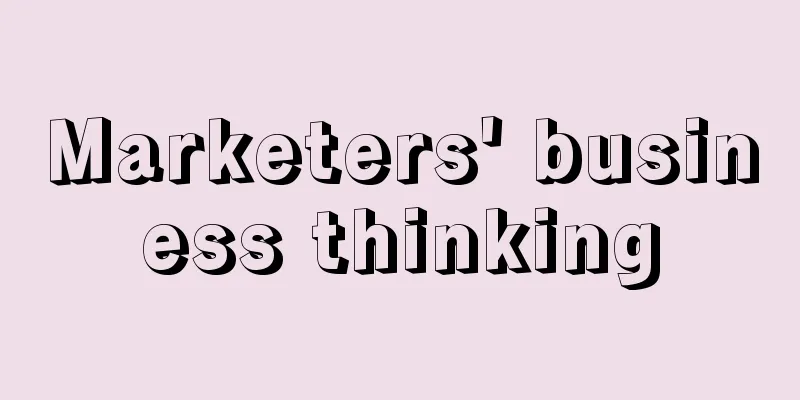 Marketers' business thinking