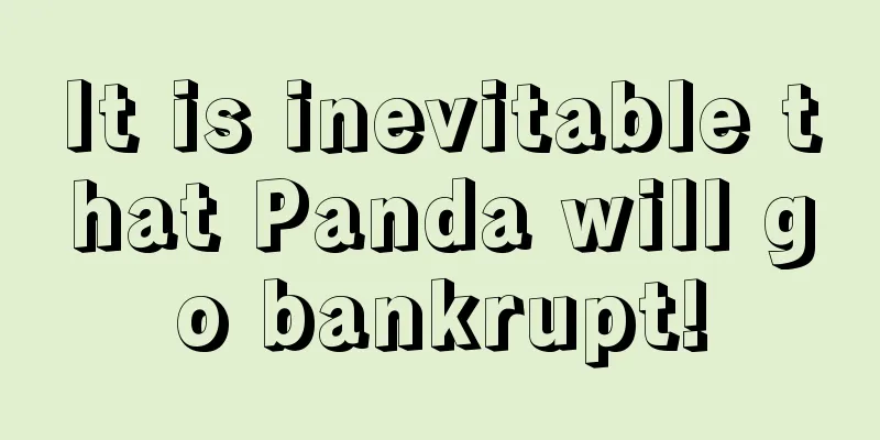 It is inevitable that Panda will go bankrupt!