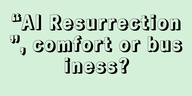 “AI Resurrection”, comfort or business?