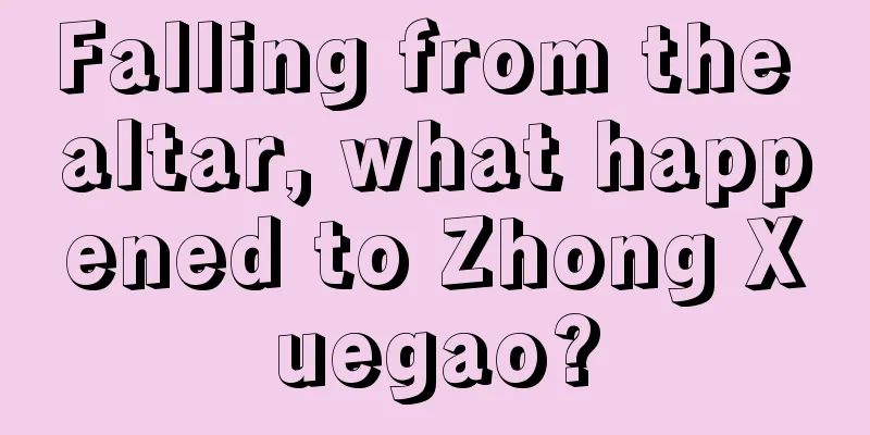 Falling from the altar, what happened to Zhong Xuegao?