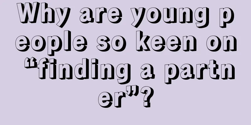 Why are young people so keen on “finding a partner”?