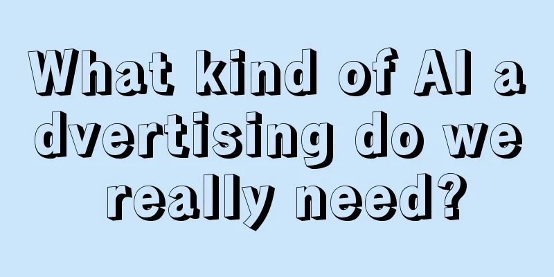 What kind of AI advertising do we really need?