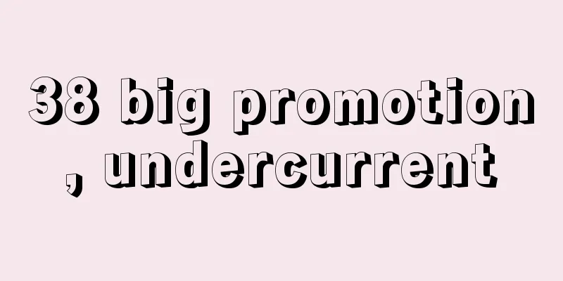 38 big promotion, undercurrent