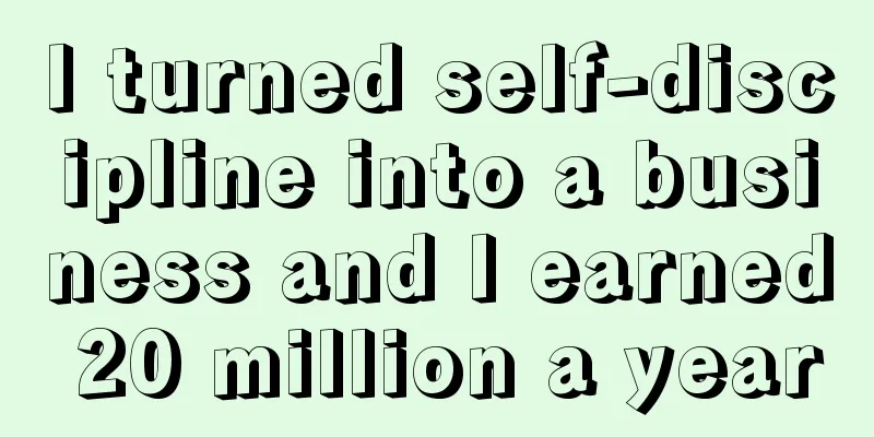 I turned self-discipline into a business and I earned 20 million a year