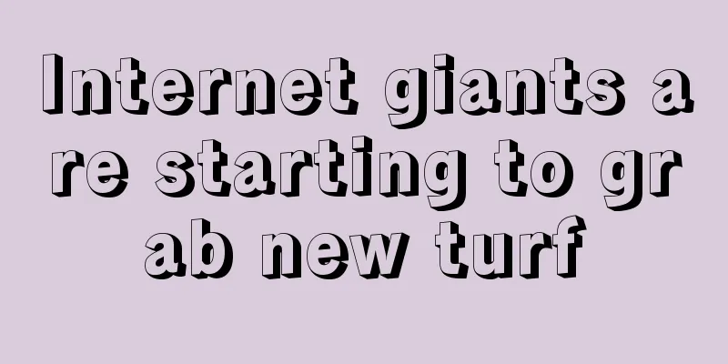 Internet giants are starting to grab new turf