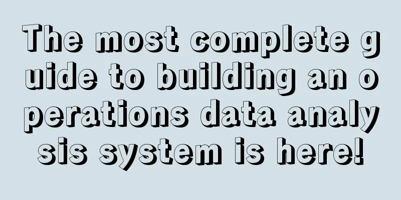 The most complete guide to building an operations data analysis system is here!