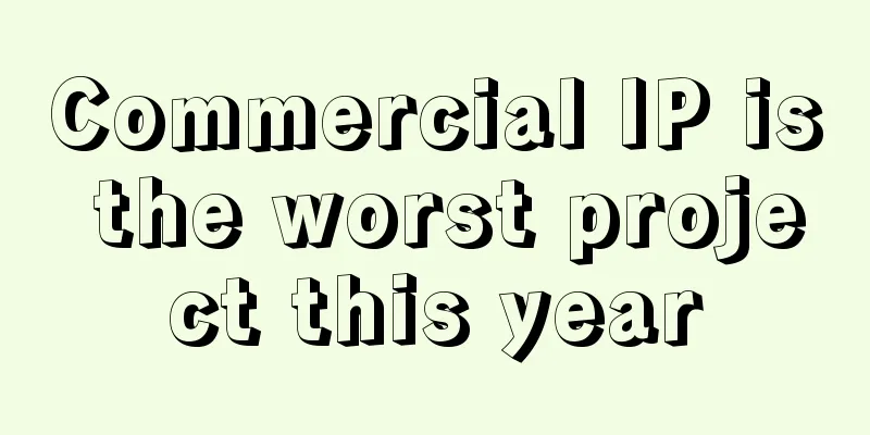 Commercial IP is the worst project this year