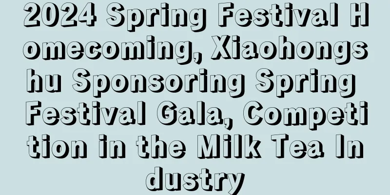 2024 Spring Festival Homecoming, Xiaohongshu Sponsoring Spring Festival Gala, Competition in the Milk Tea Industry