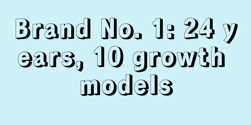 Brand No. 1: 24 years, 10 growth models