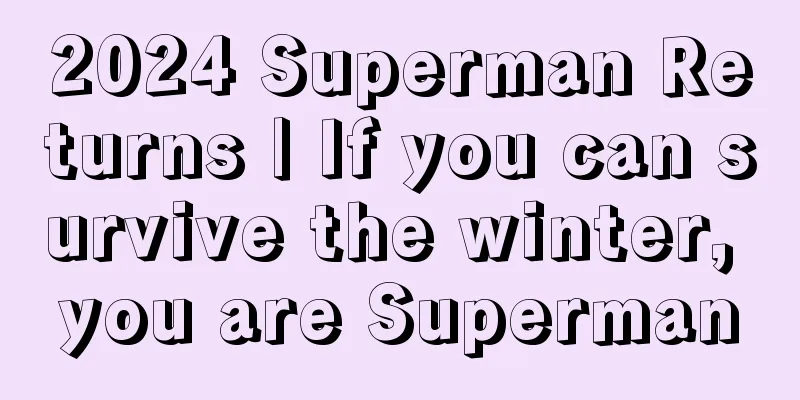 2024 Superman Returns | If you can survive the winter, you are Superman