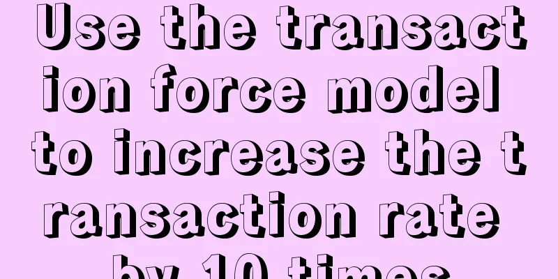 Use the transaction force model to increase the transaction rate by 10 times