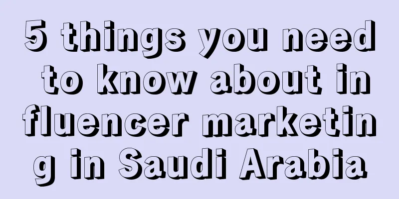 5 things you need to know about influencer marketing in Saudi Arabia