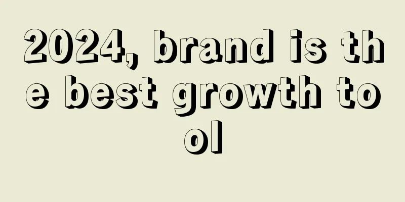 2024, brand is the best growth tool