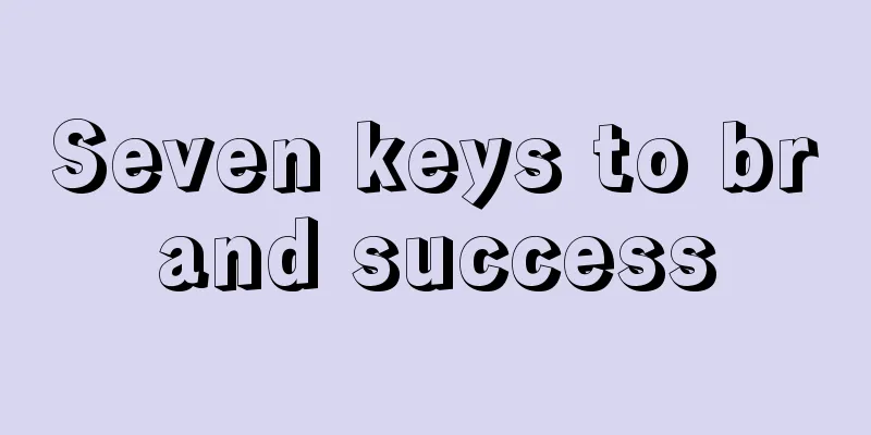 Seven keys to brand success