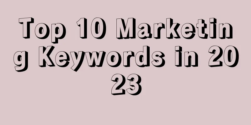 Top 10 Marketing Keywords in 2023