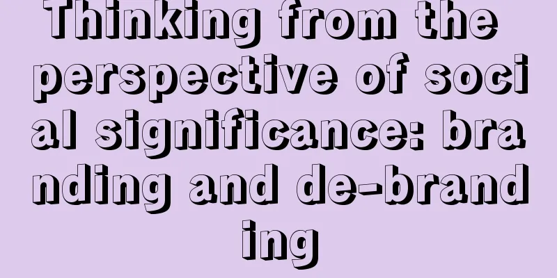 Thinking from the perspective of social significance: branding and de-branding