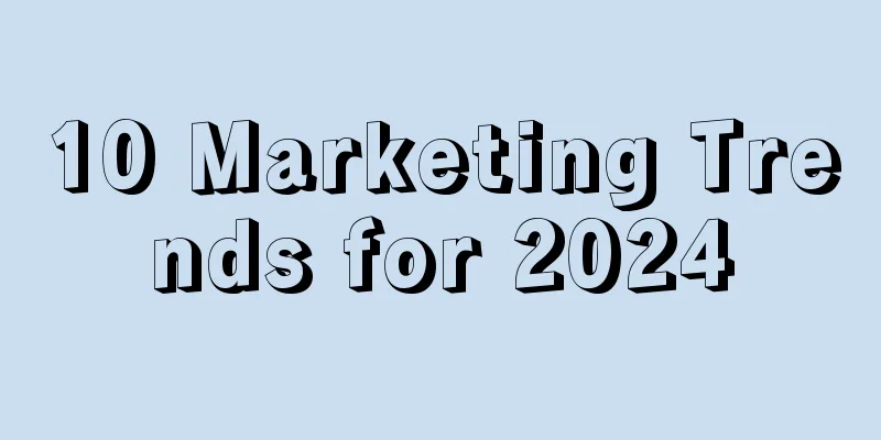 10 Marketing Trends for 2024