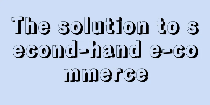 The solution to second-hand e-commerce