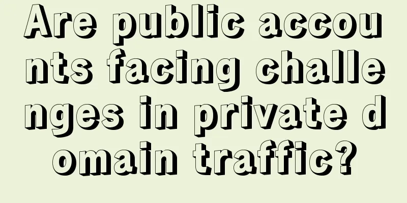 Are public accounts facing challenges in private domain traffic?