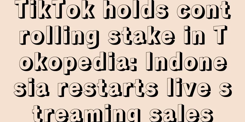TikTok holds controlling stake in Tokopedia: Indonesia restarts live streaming sales