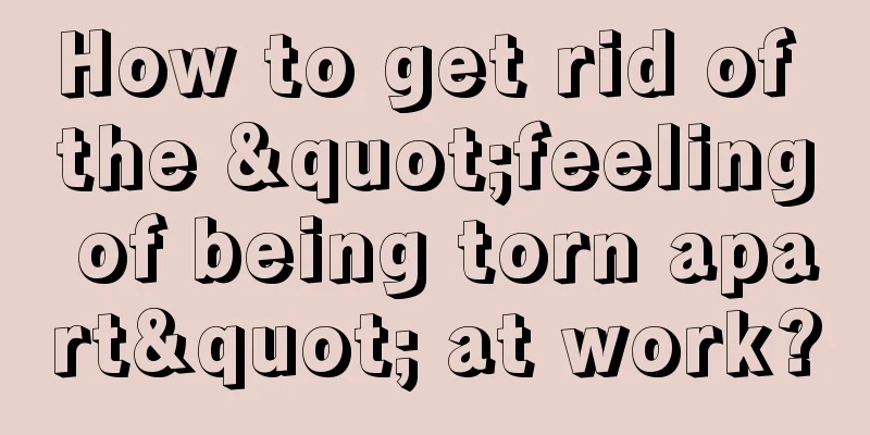 How to get rid of the "feeling of being torn apart" at work?