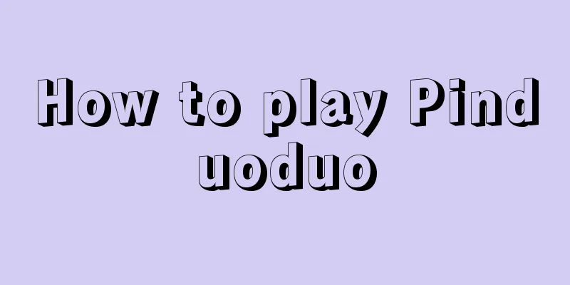 How to play Pinduoduo