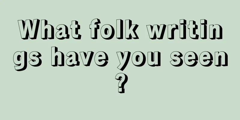 What folk writings have you seen?