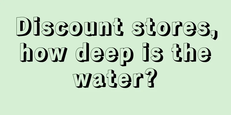 Discount stores, how deep is the water?