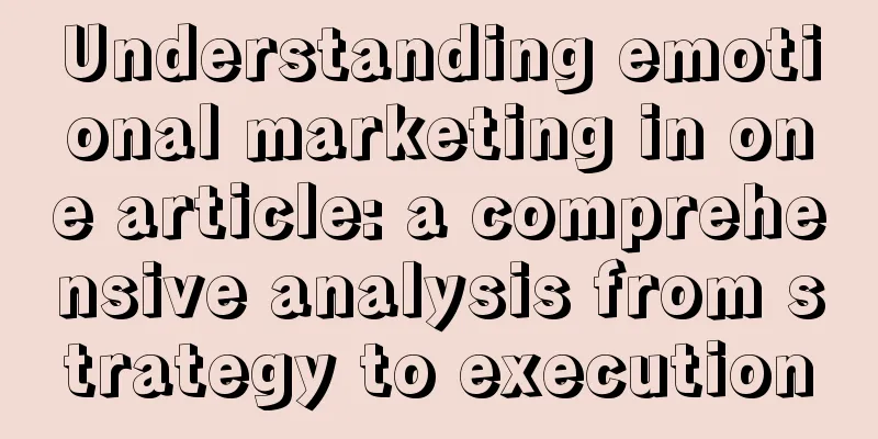 Understanding emotional marketing in one article: a comprehensive analysis from strategy to execution