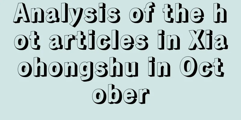 Analysis of the hot articles in Xiaohongshu in October