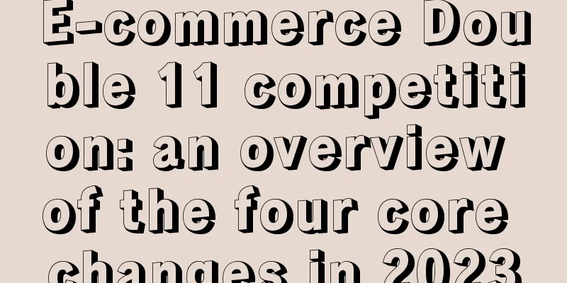 E-commerce Double 11 competition: an overview of the four core changes in 2023