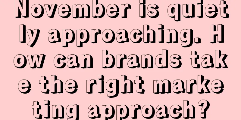 November is quietly approaching. How can brands take the right marketing approach?
