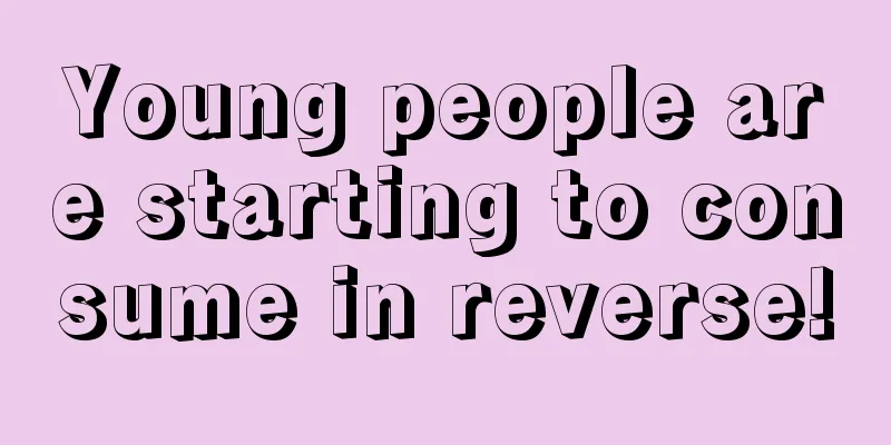 Young people are starting to consume in reverse!