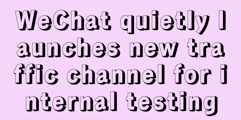 WeChat quietly launches new traffic channel for internal testing