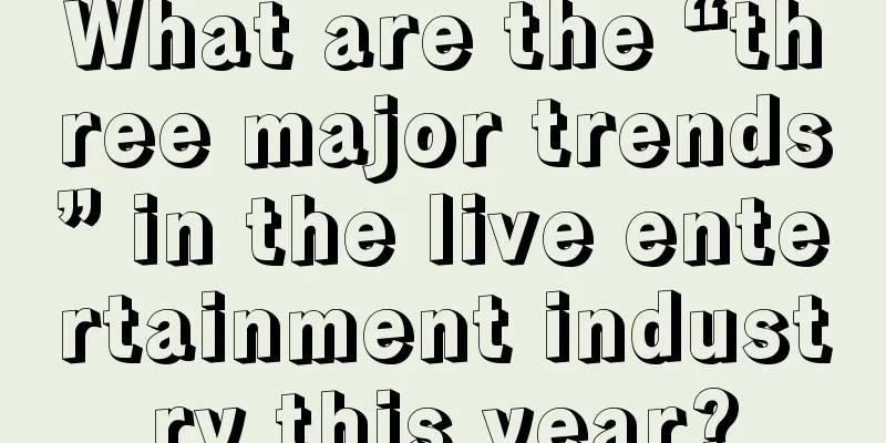 What are the “three major trends” in the live entertainment industry this year?