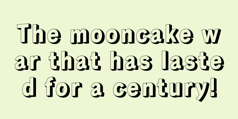 The mooncake war that has lasted for a century!