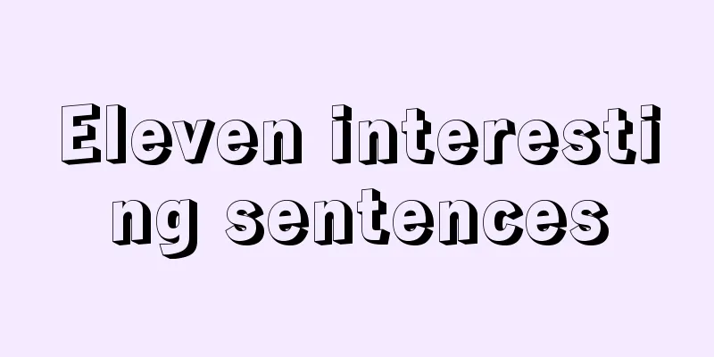Eleven interesting sentences
